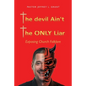 The Devil Ain't the Only Liar: Exposing Church Folklore - Paperback