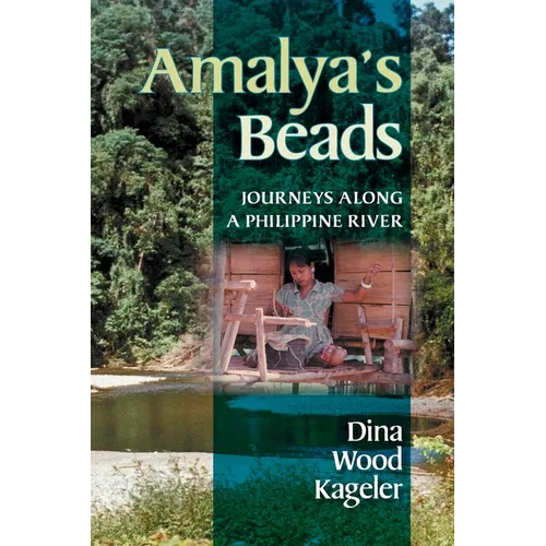 Amalya's Beads: Journeys Along a Philippine River - Paperback