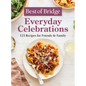 Best of Bridge Everyday Celebrations: 125 Recipes for Friends and Family - Hardcover
