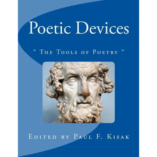 Poetic Devices: The Tools of Poetry - Paperback
