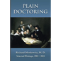 Plain Doctoring: Richard Moskowitz, M. D., Selected Writings.1983-2013 - Paperback