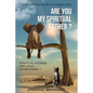 Are You My Spiritual Father?: Spiritual Fathers And Spiritual Sons...Or Brothers? - Paperback