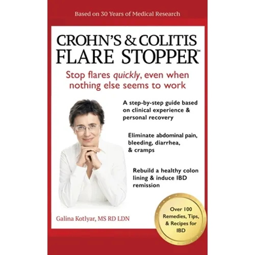 Crohn's and Colitis the Flare StopperSystem.: A Step-by-Step guide based on 30 years of Medical Research and Clinical Experience - Hardcover