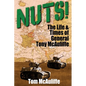 Nuts!: The Life & Times of General Tony McAuliffe - Paperback