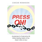 Press On!: Awareness to Overcome All, While Healing Debts of the Heart, Mind, & Soul - Paperback