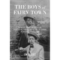 The Boys of Fairy Town: Sodomites, Female Impersonators, Third-Sexers, Pansies, Queers, and Sex Morons in Chicago's First Century - Hardcover