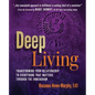 Deep Living: Transforming Your Relationship to Everything That Matters Through the Enneagram - Paperback