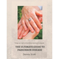The Ultimate Guide to Parkinson's Disease: Things you need to know about parkinson's disease - Paperback