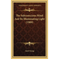 The Subconscious Mind And Its Illuminating Light (1909) - Hardcover