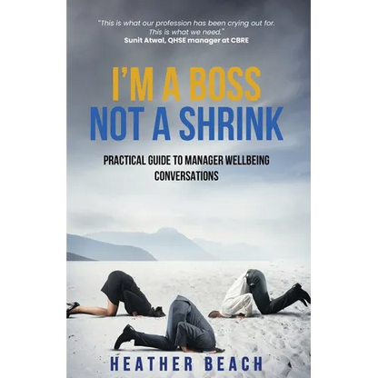 I'm a Boss, Not a Shrink: Practical Guide to Manager Wellbeing Conversations - Paperback