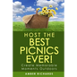 Host the Best Picnics Ever!: Create Memorable Moments Outdoors - Paperback