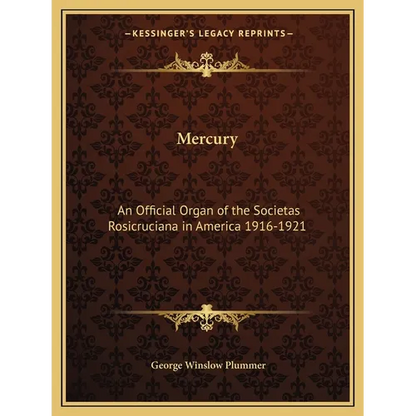Mercury: An Official Organ of the Societas Rosicruciana in America 1916-1921 - Paperback