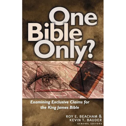 One Bible Only?: Examining the Claims for the King James Bible - Paperback