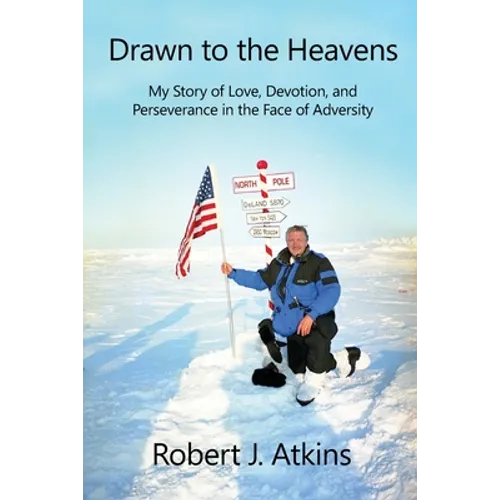 Drawn to the Heavens: My Story of Love, Devotion, and Perseverance in the Face of Adversity - Paperback