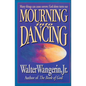 Mourning Into Dancing: Many Things Can Cause Sorrow, God Alone Turns Our Sadness Into Joy - Paperback