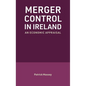 Merger Control in Ireland: An economic appraisal - Hardcover