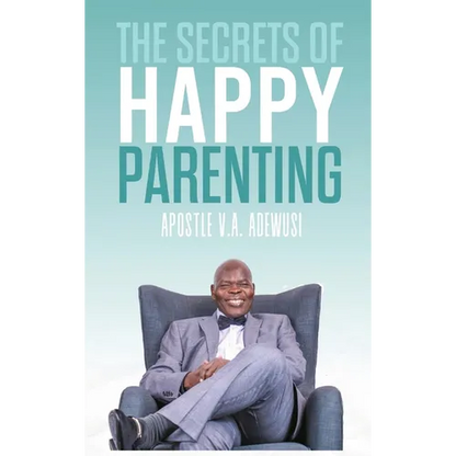 The Secrets of Happy Parenting - Hardcover