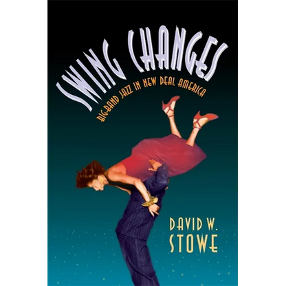 Swing Changes: Big-Band Jazz in New Deal America - Paperback