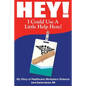 Hey! I Could Use a Little Help Here! My Story of Healthcare Workplace Violence - Paperback