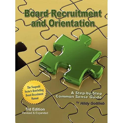 Board Recruitment and Orientation: A Step-By-Step, Common Sense Guide 3rd Edition - Paperback