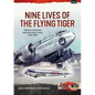 Nine Lives of the Flying Tiger: Volume 1 - America's Secret Air Wars in Asia, 1945-1950 - Paperback