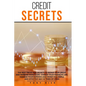 Credit Secrets: The Best Tricks And Secrets To Repair Your Credit And Improve Your Score. Change Your Financial Life. Manage Your Expe - Paperback