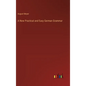 A New Practical and Easy German Grammar - Hardcover
