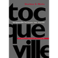 Tocqueville Between Two Worlds: The Making of a Political and Theoretical Life - Paperback