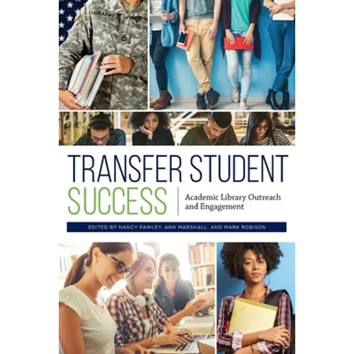 Transfer Student Success: Academic Library Outreach and Engagement - Paperback