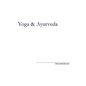 Yoga and Ayurveda: An Evolutionary Approach - Paperback