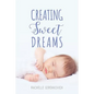 Creating Sweet Dreams - Paperback