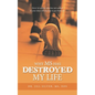 Why M.S. Has Destroyed My Life - Paperback