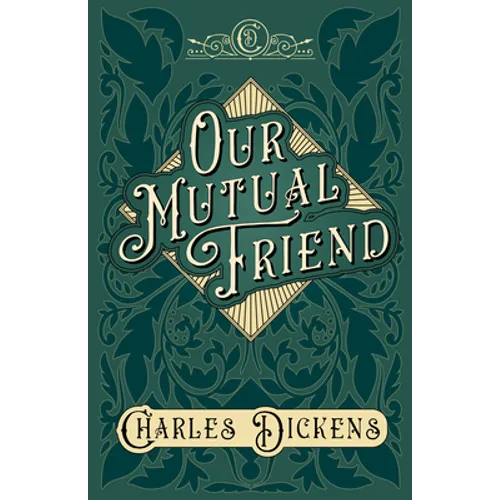 Our Mutual Friend: With Appreciations and Criticisms By G. K. Chesterton - Paperback
