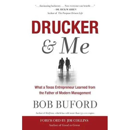 Drucker & Me: What a Texas Entrepenuer Learned from the Father of Modern Management - Paperback