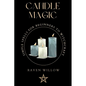 Candle Magic: simple spells for beginners to witchcraft - Paperback