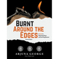 Burnt Around the Edges: A Guide to Mastering Stress and Surviving Burnout - Hardcover