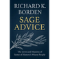 Sage Advice: The Lives and Maxims of Some of History's Wisest People - Paperback