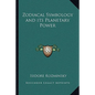 Zodiacal Symbology and its Planetary Power - Paperback