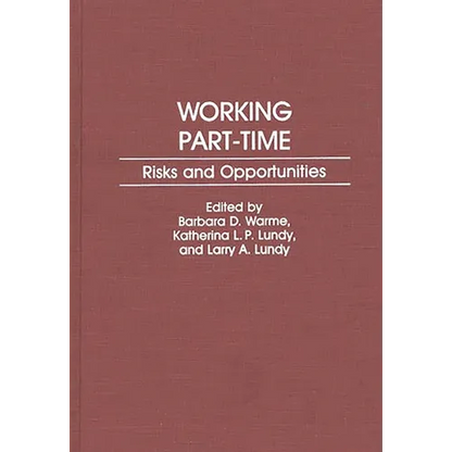 Working Part-Time: Risks and Opportunities - Hardcover