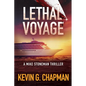 Lethal Voyage: A Mike Stoneman Thriller - Paperback