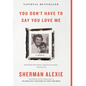 You Don't Have to Say You Love Me: A Memoir - Paperback