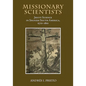 Missionary Scientists: Jesuit Science in Spanish South America, 1570-1810 - Hardcover