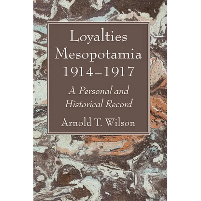 Loyalties Mesopotamia 1914-1917 - Hardcover