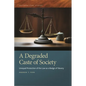 Degraded Caste of Society: Unequal Protection of the Law as a Badge of Slavery - Hardcover