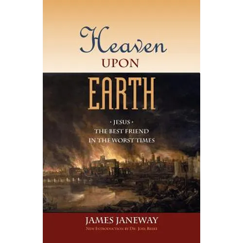 Heaven Upon Earth: Jesus, the Best Friend in the Worst Times - Paperback