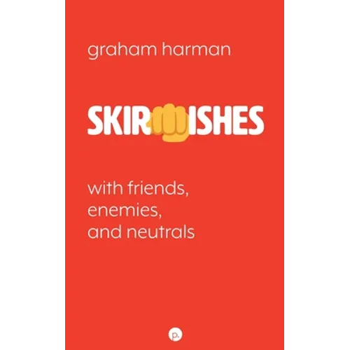 Skirmishes: With Friends, Enemies, and Neutrals - Paperback