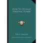 How To Develop Personal Power - Paperback