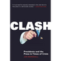 Clash: Presidents and the Press in Times of Crisis - Hardcover