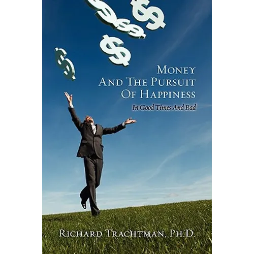 Money and the Pursuit of Happiness: In Good Times And Bad - Paperback
