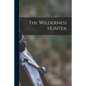 The Wilderness Hunter; - Paperback